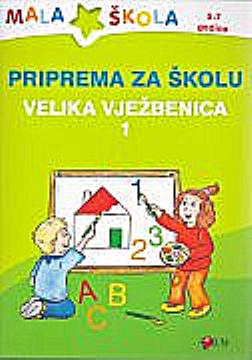 PRIPREMA ZA ŠKOLU VELIKA VJEŽBENICA 1  